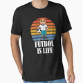 Futbol Is Life Soccer Lover T-Shirt - Fun Novelty Design for Adults - T-Shirt, Sweatshirt, Hoodie