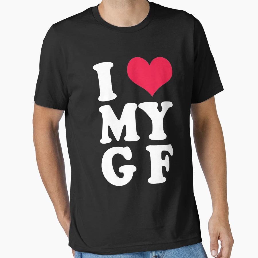 I Love My Girlfriend T-Shirt - Unique Graphic Men Women - T-Shirt, Sweatshirt, Hoodie