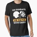 Sundays We Watch Football Daddy T-Shirt - Fun Novelty Design Unisex - T-Shirt, Sweatshirt, Hoodie