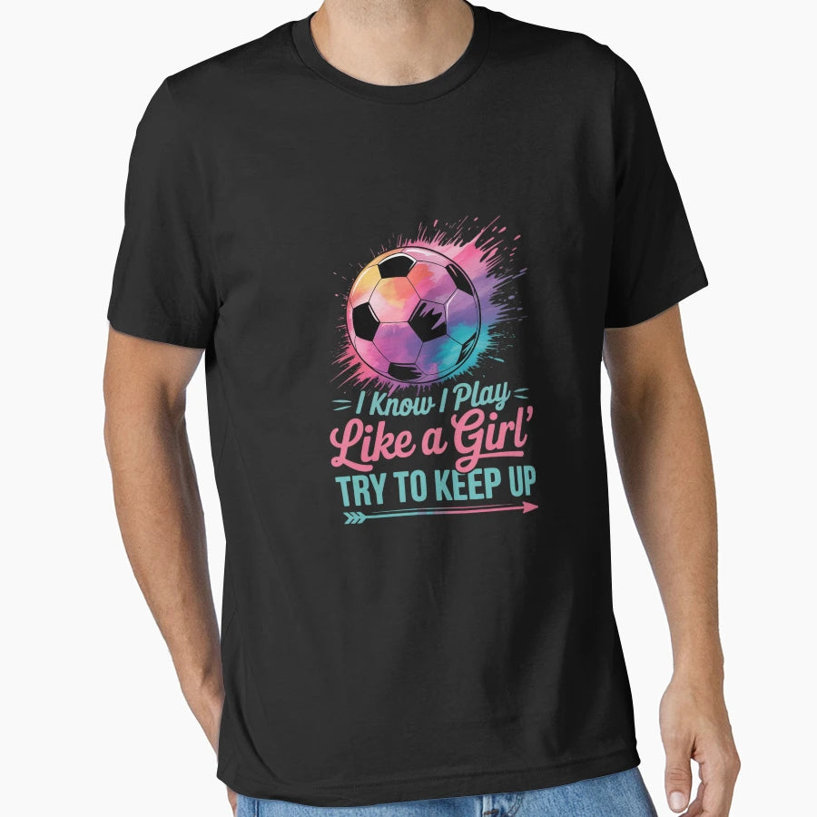I Know I Play Like Soccer T-Shirt - Aesthetic Graphic Men Women - T-Shirt, Sweatshirt, Hoodie