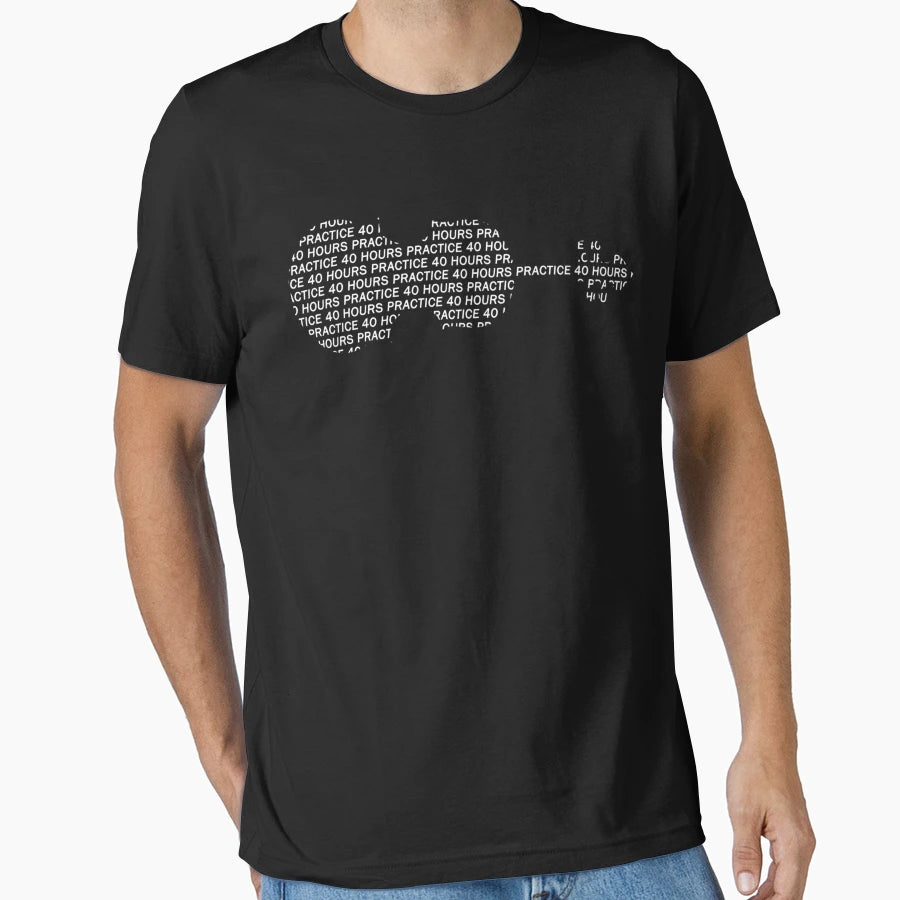 Practice 40 Hours White T-Shirt - Custom Art Print for Adults - T-Shirt, Sweatshirt, Hoodie