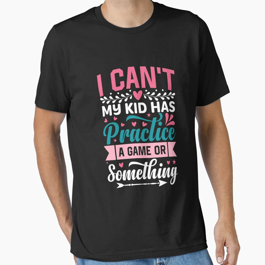 I Cant Practice Game Life T-Shirt - Fun Novelty Design Unisex - T-Shirt, Sweatshirt, Hoodie