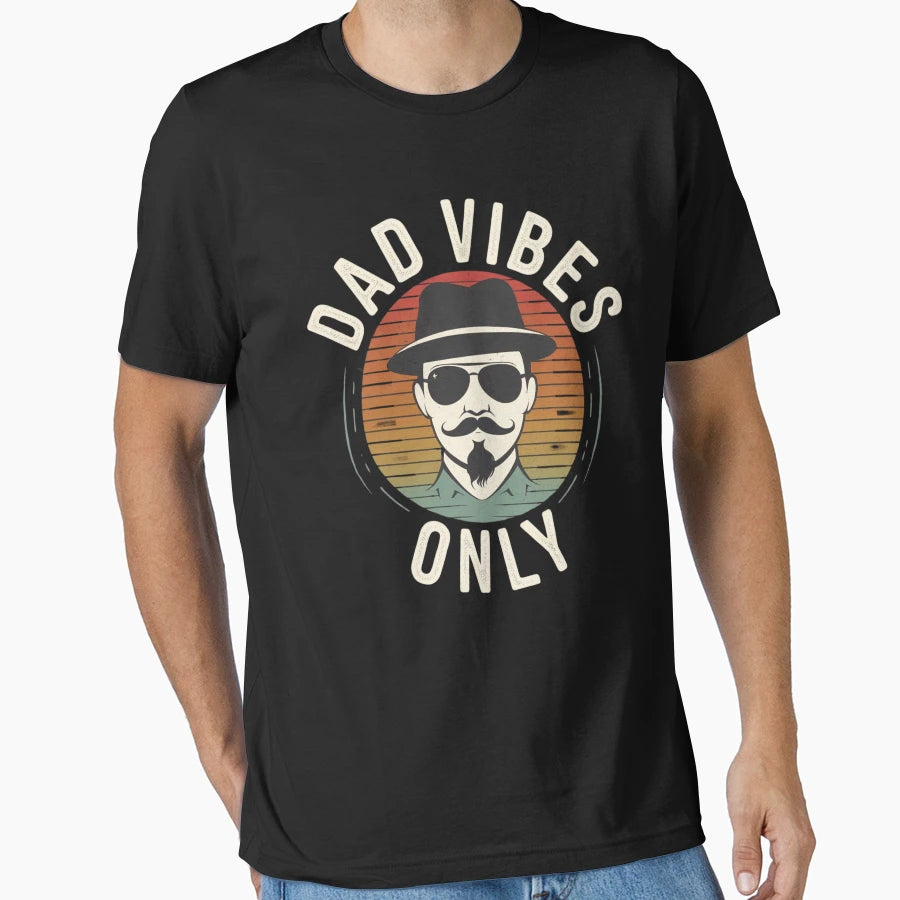 Dad Vibes Only T-Shirt - Streetwear Style for Adults - T-Shirt, Sweatshirt, Hoodie