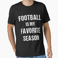 Football Is My Favorite Season T-Shirt - Custom Art Print Men Women - T-Shirt, Sweatshirt, Hoodie