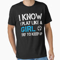 I Know I Play Like Try To Keep Up T-Shirt - Minimalist Print Men Women - T-Shirt, Sweatshirt, Hoodie