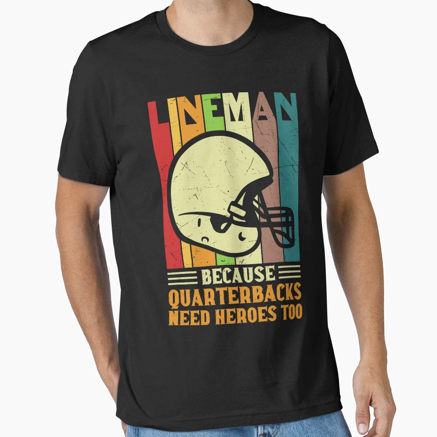Lineman Because Even Quarterbacks Need T-Shirt - Graphic Print Unisex - T-Shirt, Sweatshirt, Hoodie