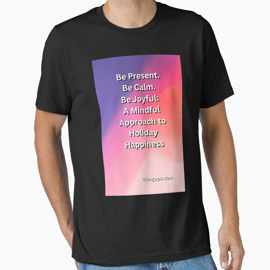"Be present. calm. joyful." by CUTESTUFFnow - Adult & Kids T-Shirts, Sweatshirts & Hoodies apparel design preview 1