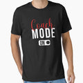 Funny Coaching Coash Mode Dance T-Shirt - Fun Novelty Design Men Women - T-Shirt, Sweatshirt, Hoodie