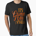 Its Gameday Yall T-Shirt - Trendy Graphic Men Women - T-Shirt, Sweatshirt, Hoodie