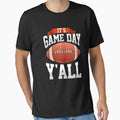 Awesome Its Gameday Yall Football T-Shirt - Fun Novelty Design for Adults - T-Shirt, Sweatshirt, Hoodie