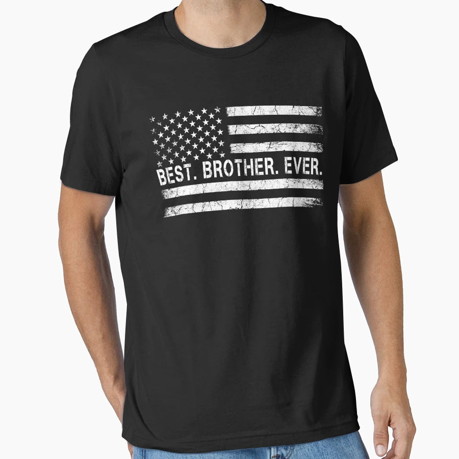 Best Brother Ever America Flag Gift T-Shirt - Aesthetic Graphic Unisex - T-Shirt, Sweatshirt, Hoodie