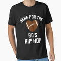 Im Just Here 90S Hip Hop Football T-Shirt - Minimalist Print Unisex - T-Shirt, Sweatshirt, Hoodie