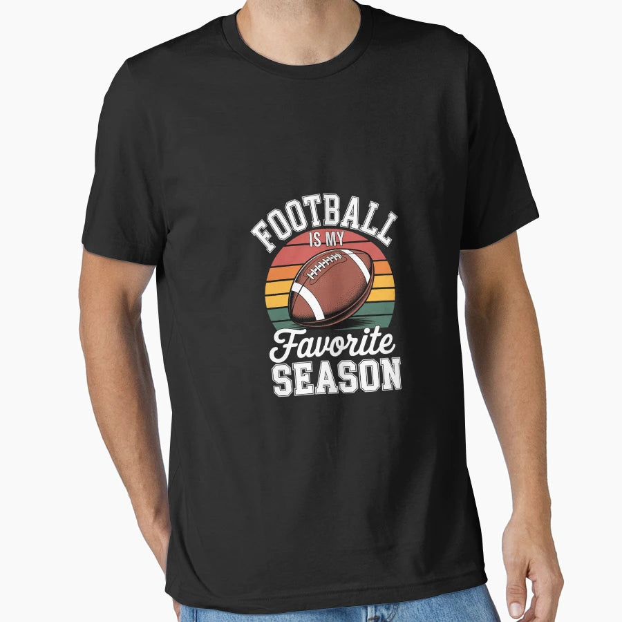 Football Meme Football Is My Favorite T-Shirt - Novelty Apparel Unisex - T-Shirt, Sweatshirt, Hoodie