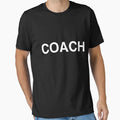 Coach T-Shirt - Trendy Graphic Unisex - T-Shirt, Sweatshirt, Hoodie