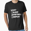 Eat Sleep Football Repeat Tackle T-Shirt - Casual Everyday Wear Men Women - T-Shirt, Sweatshirt, Hoodie