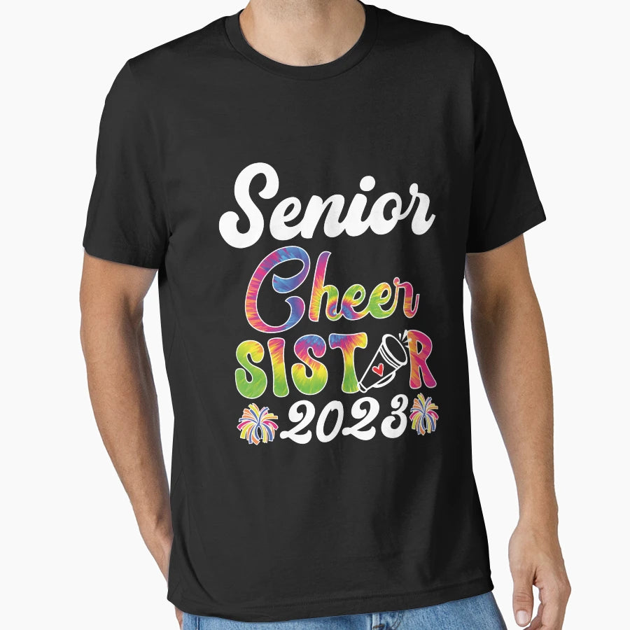 Senior Cheer Sister 2023 Tie Dye T-Shirt - Streetwear Style Men Women - T-Shirt, Sweatshirt, Hoodie