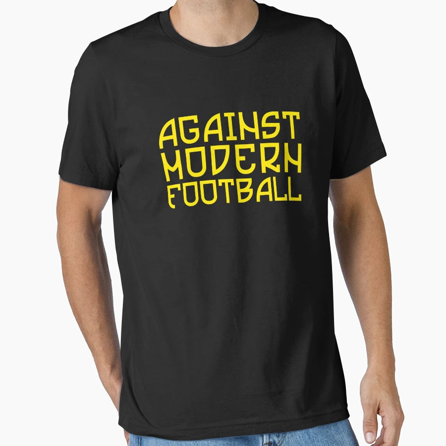 Against Modern Football T-Shirt - Novelty Apparel Unisex - T-Shirt, Sweatshirt, Hoodie