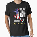 Play Like Soccer Usa United States Womens T-Shirt - Graphic Print Men Women - T-Shirt, Sweatshirt, Hoodie