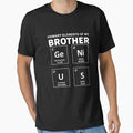 Primary Elements My Genius Brother T-Shirt - Novelty Apparel for Adults - T-Shirt, Sweatshirt, Hoodie