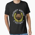 Against Modern Football T-Shirt - Unique Graphic Unisex - T-Shirt, Sweatshirt, Hoodie