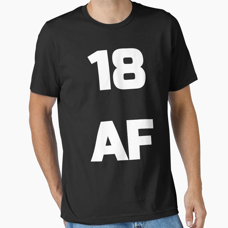 18 Af 18Th Birthday Eighteen Gift T-Shirt - Graphic Print Unisex - T-Shirt, Sweatshirt, Hoodie