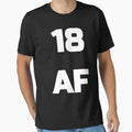 18 Af 18Th Birthday Eighteen Gift T-Shirt - Graphic Print Unisex - T-Shirt, Sweatshirt, Hoodie