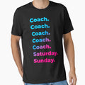 Coach Saturday Sunday T-Shirt - Novelty Apparel Unisex - T-Shirt, Sweatshirt, Hoodie