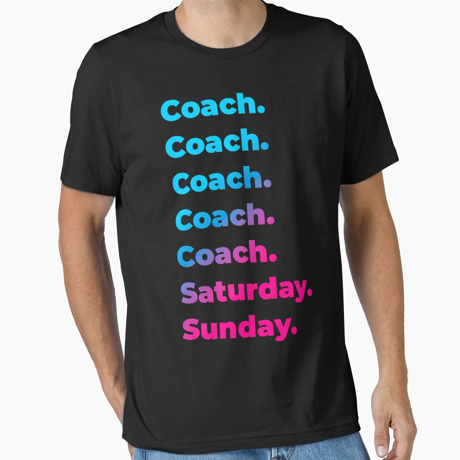 Coach Saturday Sunday T-Shirt - Novelty Apparel Unisex - T-Shirt, Sweatshirt, Hoodie