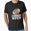 Funny Commish Wife Fantasy Football T-Shirt - Casual Everyday Wear Unisex - T-Shirt, Sweatshirt, Hoodie