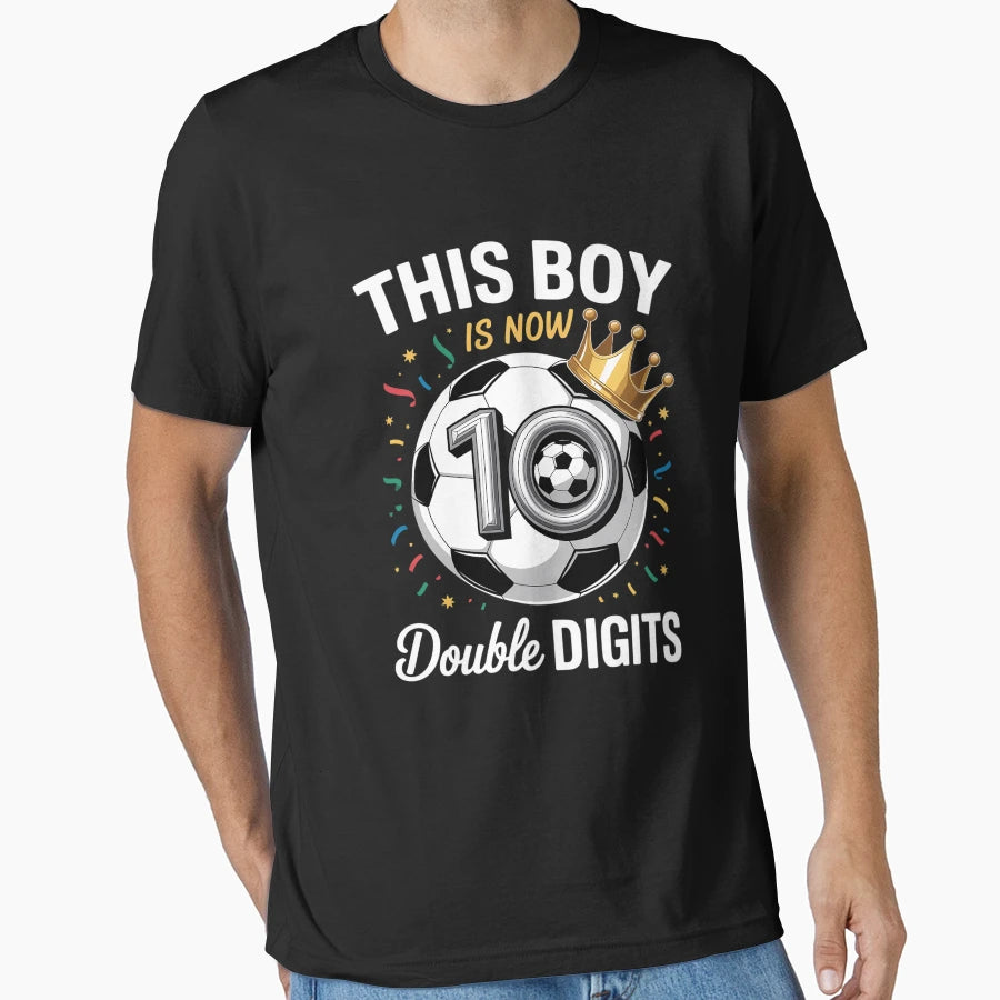 This Now 10 Double Digits Soccer 10 T-Shirt - Fun Novelty Design Unisex - T-Shirt, Sweatshirt, Hoodie