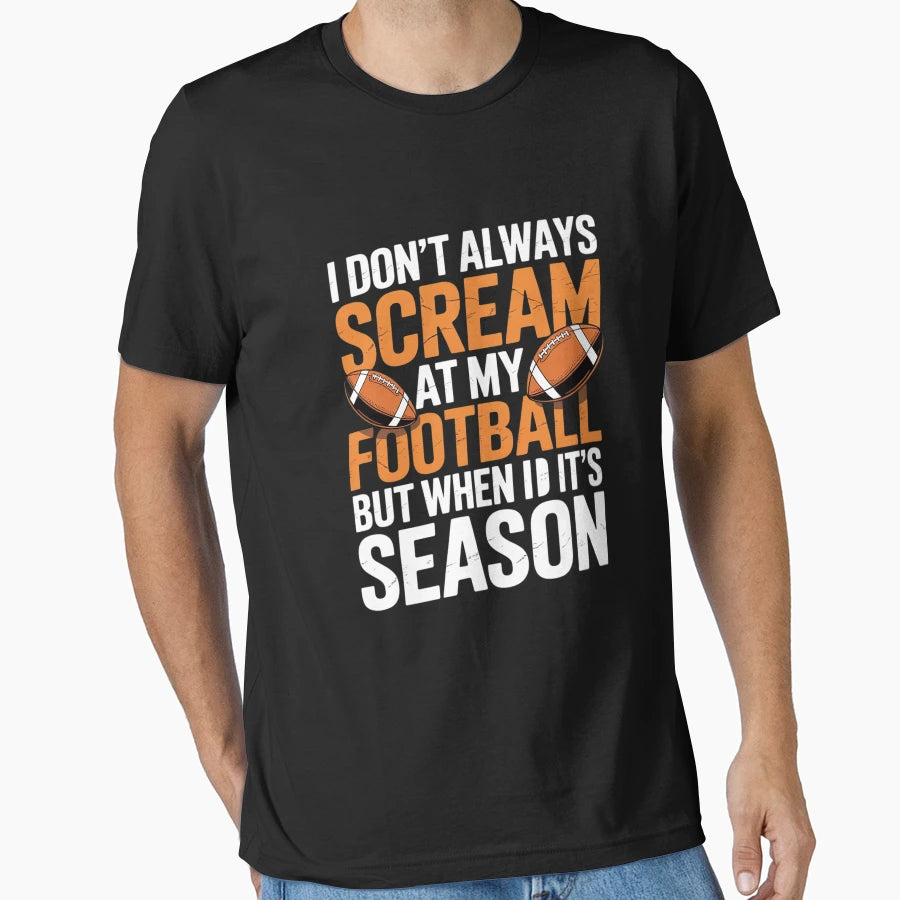 I Dont Scream My Television But T-Shirt - Casual Everyday Wear Men Women - T-Shirt, Sweatshirt, Hoodie