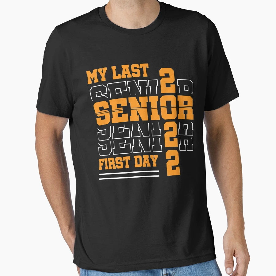 My Last First Day Class 2022 Senior T-Shirt - Custom Art Print Men Women - T-Shirt, Sweatshirt, Hoodie