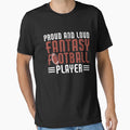 Proud Loud Fantasy Football Player T-Shirt - Casual Everyday Wear Men Women - T-Shirt, Sweatshirt, Hoodie