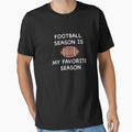 Football Season Is My Favorite Season T-Shirt - Unique Graphic for Adults - T-Shirt, Sweatshirt, Hoodie