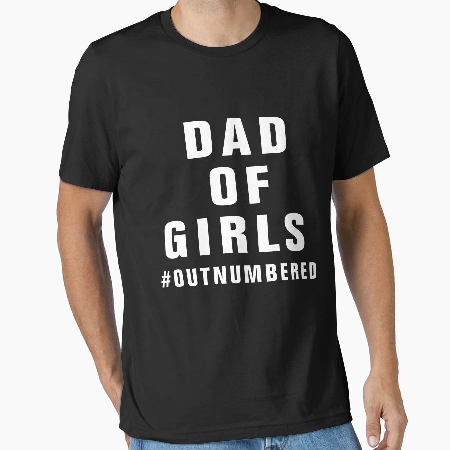 Dad Outnumbered T-Shirt - Streetwear Style Unisex - T-Shirt, Sweatshirt, Hoodie
