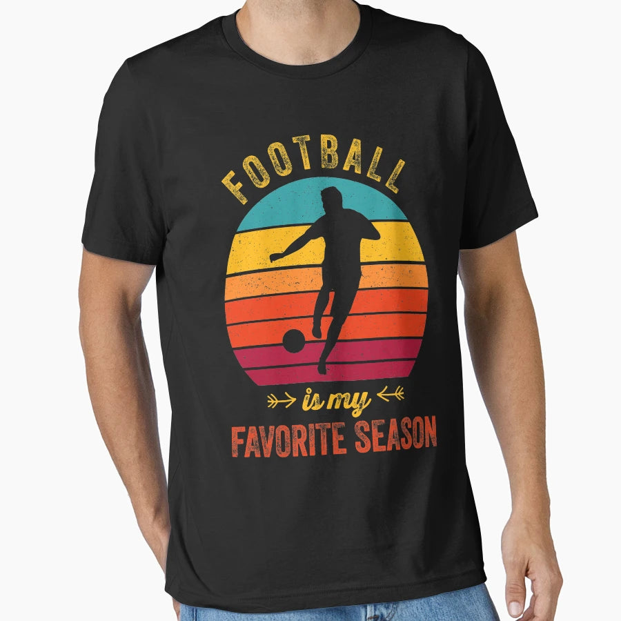 Football Is My Favorite Season T-Shirt - Fun Novelty Design Unisex - T-Shirt, Sweatshirt, Hoodie