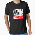 Future Athletic Trainer T-Shirt - Novelty Apparel Men Women - T-Shirt, Sweatshirt, Hoodie