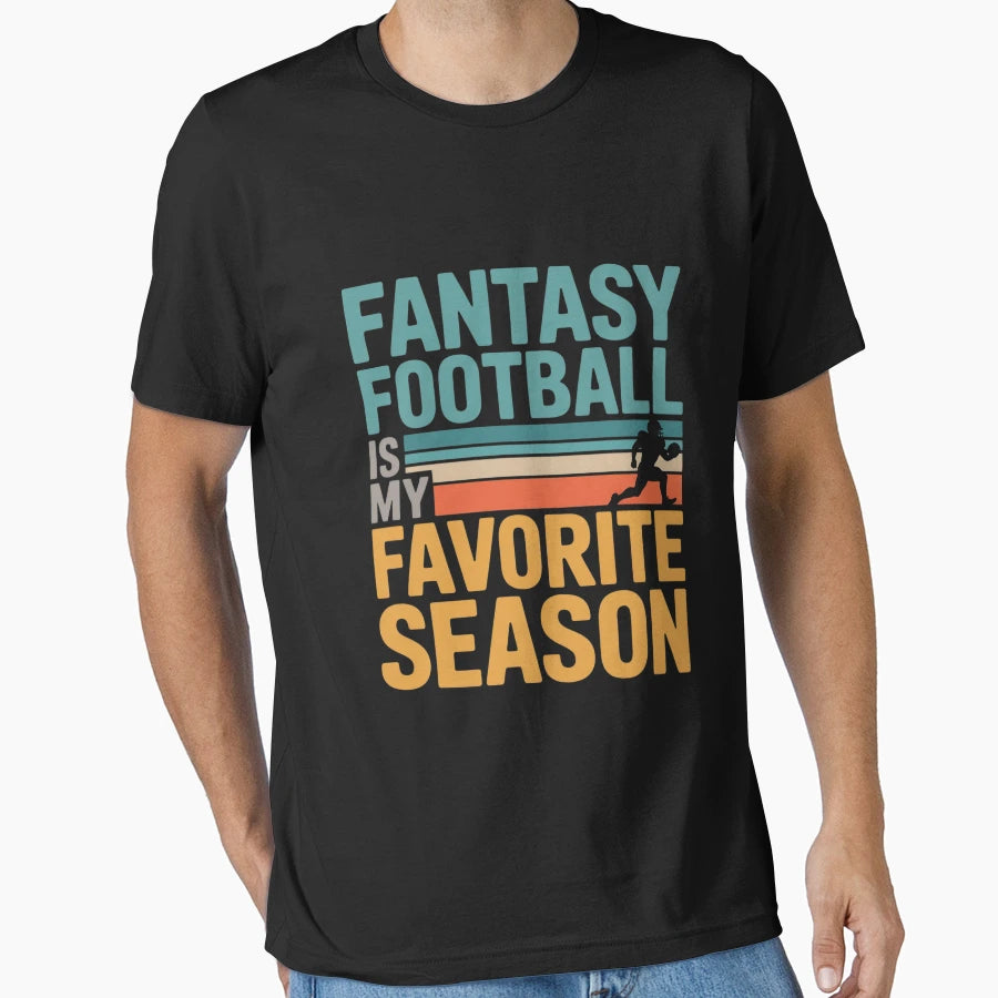 Fantasy Football Is My Favorite T-Shirt - Fun Novelty Design Men Women - T-Shirt, Sweatshirt, Hoodie
