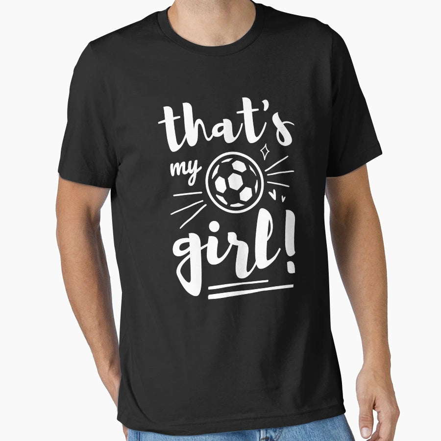 Thats My Soccer Soccer Mom Soccer Dad T-Shirt - Graphic Print Unisex - T-Shirt, Sweatshirt, Hoodie