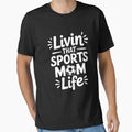 Living That Sports Mom Life Mothers Day T-Shirt - Unique Graphic Unisex - T-Shirt, Sweatshirt, Hoodie