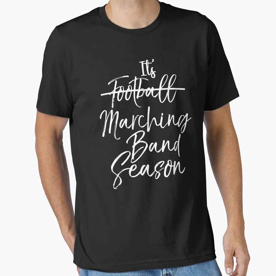 It39 S Marching Band Season Not T-Shirt - Streetwear Style Men Women - T-Shirt, Sweatshirt, Hoodie