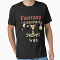 Fantasy Football Trophy Wife T-Shirt - Aesthetic Graphic Unisex - T-Shirt, Sweatshirt, Hoodie