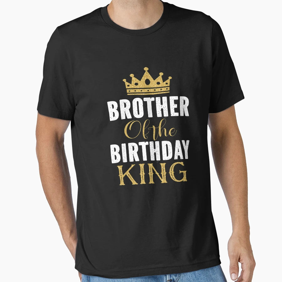 Brother Birthday King Bday Party T-Shirt - Casual Everyday Wear for Adults - T-Shirt, Sweatshirt, Hoodie