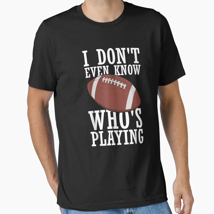 Funny Sports I Do Not Even Know T-Shirt - Fun Novelty Design for Adults - T-Shirt, Sweatshirt, Hoodie