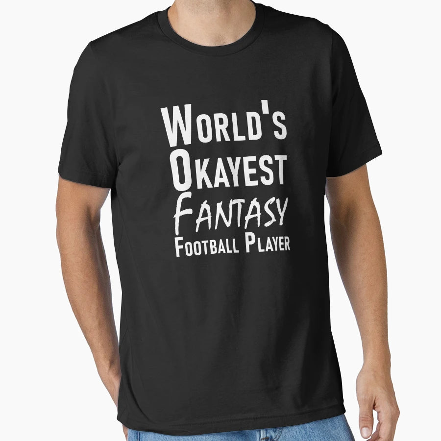 Worlds Okayest Fantasy Football T-Shirt - Custom Art Print for Adults - T-Shirt, Sweatshirt, Hoodie