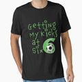 Funny Getting My Kicks Six 6Th T-Shirt - Novelty Apparel Men Women - T-Shirt, Sweatshirt, Hoodie