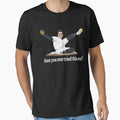Have You Ever Tried This One T-Shirt - Custom Art Print Men Women - T-Shirt, Sweatshirt, Hoodie