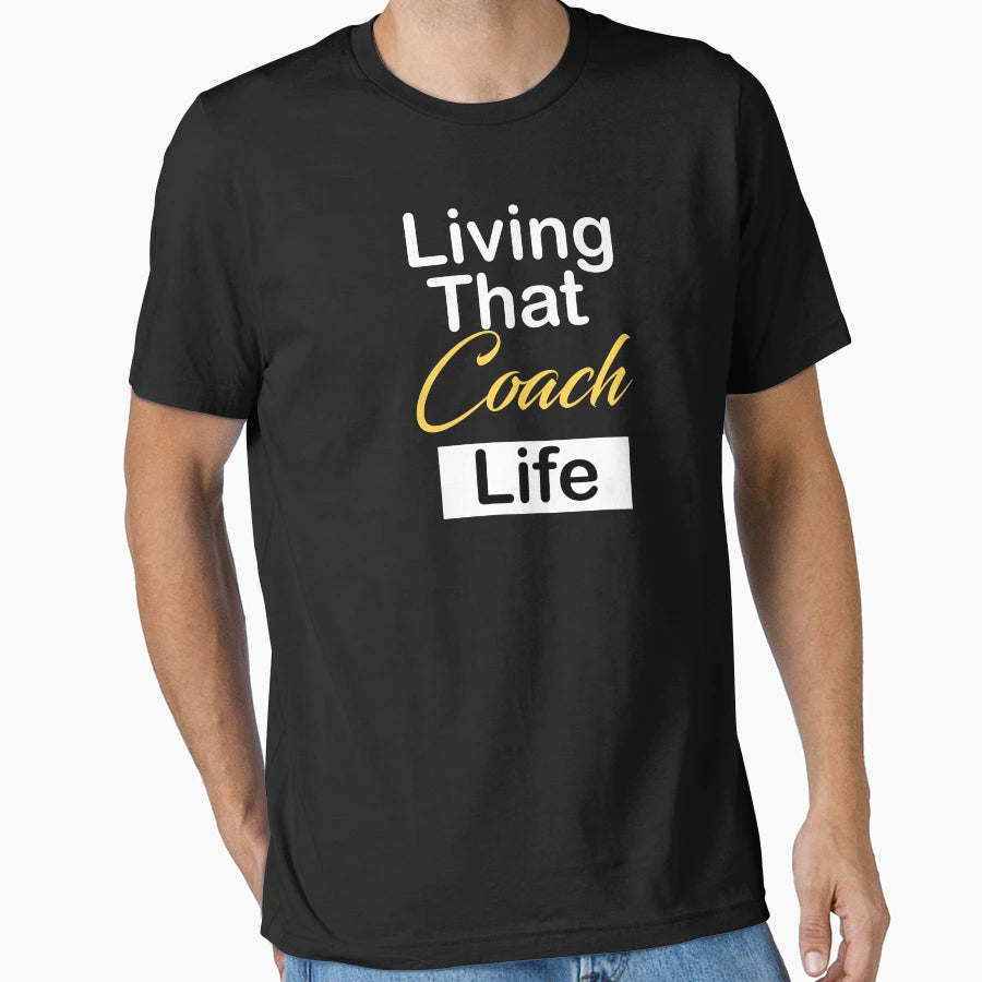 Living That Coach Life T-Shirt - Aesthetic Graphic Unisex - T-Shirt, Sweatshirt, Hoodie