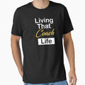 Living That Coach Life T-Shirt - Aesthetic Graphic Unisex - T-Shirt, Sweatshirt, Hoodie