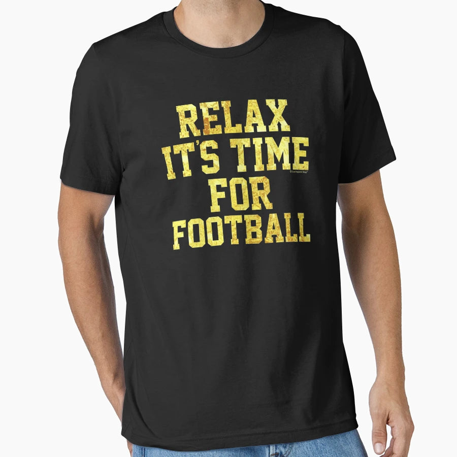 Relax Its Time Football Fun Gift T-Shirt - Trendy Graphic Unisex - T-Shirt, Sweatshirt, Hoodie